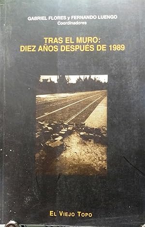 Image du vendeur pour Tras el Muro : diez aos despus de 1989. Balance de una dcada de transformaciones en los pases del Centro y Este de Europa mis en vente par Librera Monte Sarmiento