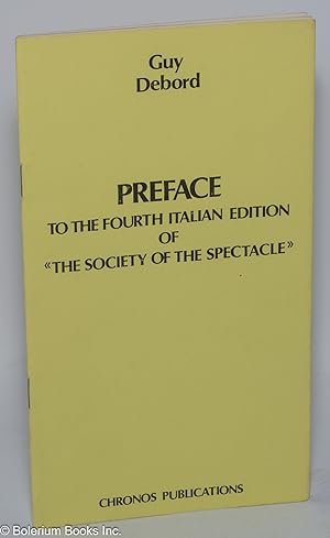 Seller image for Preface to the fourth Italian edition of "The society of the spectacle" for sale by Bolerium Books Inc.