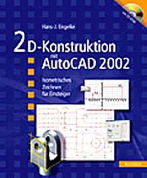 Bild des Verkufers fr 2D-Konstruktion mit AutoCAD 2002 Isometrisches Zeichnen fr Einsteiger zum Verkauf von Roland Antiquariat UG haftungsbeschrnkt