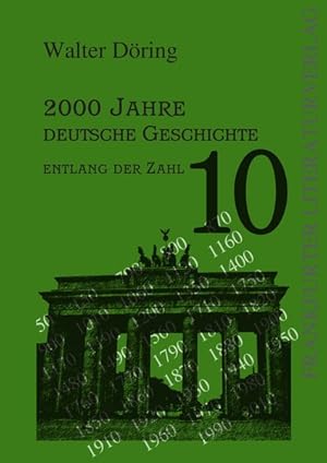 Bild des Verkufers fr 2000 Jahre deutsche Geschichte entlang der Zahl 10 zum Verkauf von Roland Antiquariat UG haftungsbeschrnkt