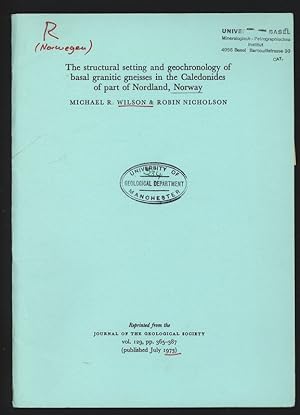 Bild des Verkufers fr The structural setting and geochronology of basal granitic gneisses in the Caledonides of part of Nordland, Norway. Reprinted, from the Journal of the Geological Society, vol. 129, pp. 365-387 (published July 1973). zum Verkauf von Antiquariat Bookfarm