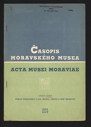 Seller image for Vyzkum sprasovniku u dol. kounic, ivancic a mor. krumlova. Casopis Moravskeho Musea, Acta Musei Moraviae 1959, XLIV. for sale by Antiquariat Bookfarm