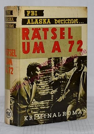 FBI Alaska berichtet: Rätsel um A 72 - Kriminalroman - Leihbuch