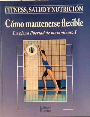 Immagine del venditore per Fitness, Salud y nutricin - Como mantenerse flexible venduto da LIBRERA SOLN