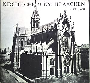 Imagen del vendedor de Kirchliche Kunst in Aachen (1830-1930); a la venta por books4less (Versandantiquariat Petra Gros GmbH & Co. KG)