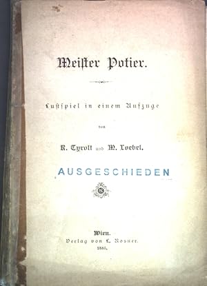 Meister Potier: Lustspiel in einem Aufzuge. Im Anhang: Marino Falierei - Trauerspiel in 5 Akten;