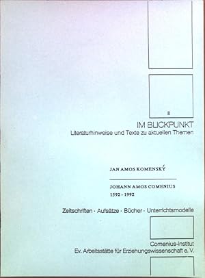 Immagine del venditore per Jan Amos Komensky / Johann Amos Comenius 1592-1992: Zeitschriften, Aufstze, Bcher, Unterrichtsmodelle; Im Blickpunkt, Literaturhinweise und Texte zu aktuellen Themen, Heft 8; venduto da books4less (Versandantiquariat Petra Gros GmbH & Co. KG)