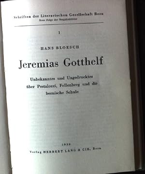 Bild des Verkufers fr Jeremias Gotthelf, Unbekanntes und Ungedrucktes ber Pestalozzi, Fellenberg und die bernische Schule Schriften der Literarischen Gesellschaft Bern, 1 zum Verkauf von books4less (Versandantiquariat Petra Gros GmbH & Co. KG)