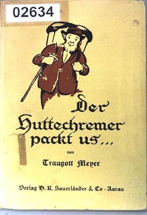 Bild des Verkufers fr Der Huttechremer packt us. Einfache Geschichte aus dem Volk und fr das Volk. zum Verkauf von books4less (Versandantiquariat Petra Gros GmbH & Co. KG)