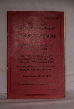 Seller image for Working Timetable of Passenger & Parcels Train Services Between Rugby and Leamington Spa (via Coventry, Birmingham, Droitwich Spa and Stafford: May 1984 to May 1985 for sale by Kerr & Sons Booksellers ABA