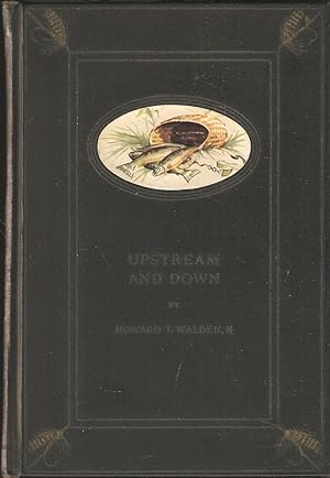 Seller image for UPSTREAM AND DOWN. By Howard T. Walden, II. Illustrated by Milton C. Weiler. for sale by Coch-y-Bonddu Books Ltd