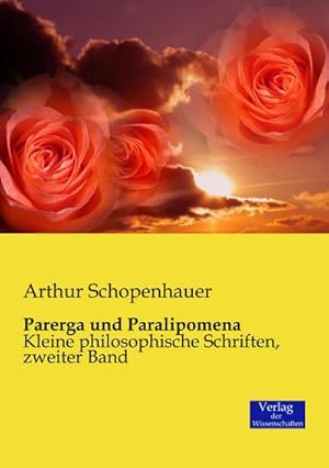 Image du vendeur pour Parerga und Paralipomena : Kleine philosophische Schriften, zweiter Band mis en vente par AHA-BUCH GmbH