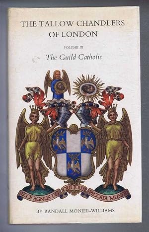 Bild des Verkufers fr The Tallow Chandlers of London, Volume III The Guild Catholic zum Verkauf von Bailgate Books Ltd