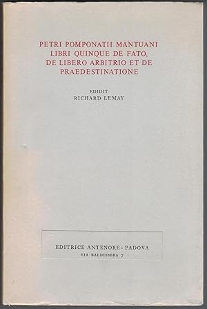 Immagine del venditore per Petri Pomponatii Mantuani libri quinque de fato, de libero arbitrio de praedestinatione edidit Richard Lemay. venduto da Rometti Vincent