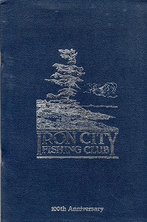 The Story of Iron City Fishing Club's First Hundred Years