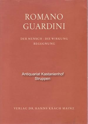 Bild des Verkufers fr Romano Guardini.,Der Mensch, die Wirkung, Begegnung., zum Verkauf von Antiquariat Kastanienhof