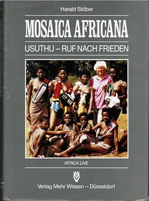 Stöber, Harald: Mosaica Africana; Teil: Teil 1., Usuthu - Ruf nach Frieden