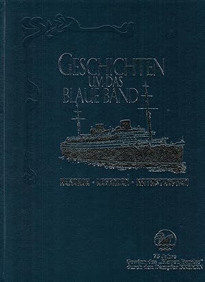 Seller image for Geschichten um das Blaue Band. Rekorde, Legenden, Katastrophen. 75 Jahre Gewinn des "Blauen Bandes" durch den Dampfer Bremen for sale by Paderbuch e.Kfm. Inh. Ralf R. Eichmann