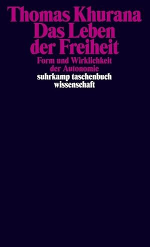 Seller image for Das Leben der Freiheit : Form und Wirklichkeit der Autonomie for sale by AHA-BUCH GmbH