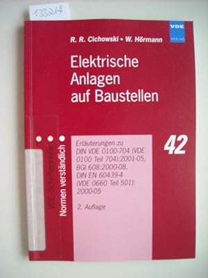 Bild des Verkufers fr Elektrische Anlagen auf Baustellen : Erluterungen zu DIN VDE 0100-704 (VDE 0100 Teil 704):2001-05, BGl 608:2000-08, DIN EN 60439-4 (VDE 0660 Teil 501):2000-05 zum Verkauf von Gebrauchtbcherlogistik  H.J. Lauterbach