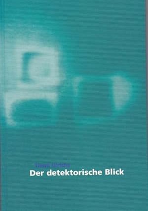 Bild des Verkufers fr Der detektorische Blick. zum Verkauf von Antiquariat Querido - Frank Hermann