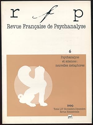 Image du vendeur pour Revue Franaise de Psychanalyse Tome LIV, n6 novembre-dcembre 1990 - Psychanalyse et sciences : nouvelles mtaphores mis en vente par LibrairieLaLettre2