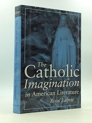 Seller image for THE CATHOLIC IMAGINATION: IN AMERICAN LITERATURE for sale by Kubik Fine Books Ltd., ABAA