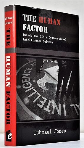 Seller image for The Human Factor: Inside the CIA's Dysfunctional Intelligence Culture for sale by Blind-Horse-Books (ABAA- FABA)