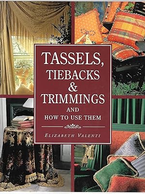 Seller image for Tassels, Tiebacks and Trimmings and How to Use Them for sale by Cher Bibler