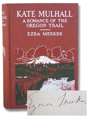 Imagen del vendedor de Kate Mulhall: A Romance of the Oregon Trail a la venta por Yesterday's Muse, ABAA, ILAB, IOBA