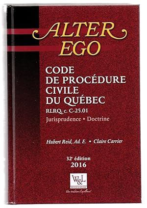 Bild des Verkufers fr Alter Ego: Code de Procdure Civile du Qubec RLRQ, c. C025.01 Jurisprudence et Doctrine zum Verkauf von Attic Books (ABAC, ILAB)