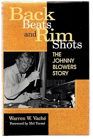 Image du vendeur pour Back Beats and Rim Shots: The Johnny Blowers Story mis en vente par Attic Books (ABAC, ILAB)