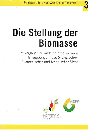 Die Stellung der Biomasse im Vergleich zu anderen erneuerbaren Energieträgern aus ökologischer, ö...