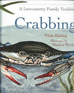 Imagen del vendedor de Crabbing: A Lowcountry Family Tradition (Young Palmetto Books) a la venta por The Book Faerie