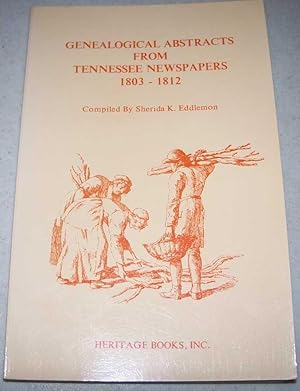Seller image for Genealogical Abstracts from Tennessee Newspapers 1803-1812 for sale by Easy Chair Books