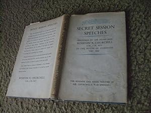 Seller image for Secret Session Speeches Delivered By the Right Hon. Winston S. Churchill O.M.,C.H.,M.P. to the House of Commons 1940 - 1943 for sale by Oisamot Books