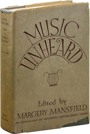 Music Unheard: An Anthology of Hitherto Unpublished Verse [Vol. I only]