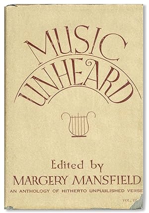 Music Unheard: An Anthology of Hitherto Unpublished Verse [Vol. I only]