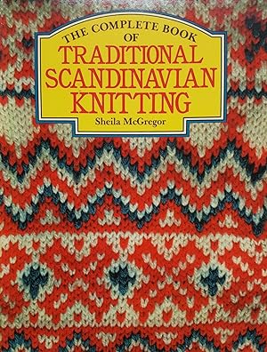 Immagine del venditore per The Complete Book of Traditional Scandinavian Knitting venduto da Shoestring Collectibooks