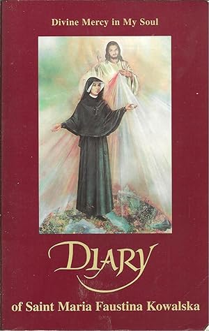 DIARY OF SAINT MARIA FAUSTINA KOWALSKA. DIVINE MERCY IN MY SOUL