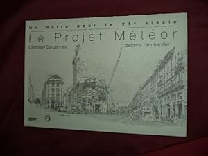 Seller image for Le Projet Meteor. Un Metro Pour le 21 Siecle. for sale by BookMine