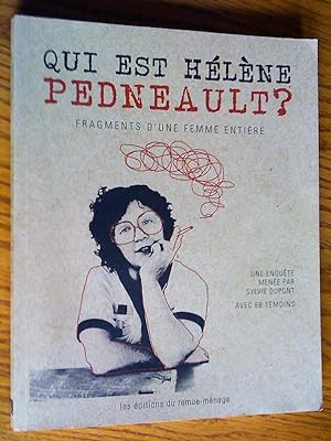 Qui est Hélène Pedneault? Fragments d'une femme entière. Une enquête menée par Sylvie Dupont avec...