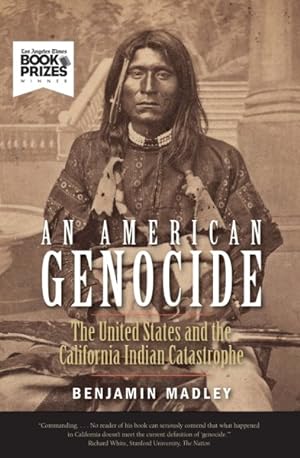 Imagen del vendedor de American Genocide : The United States and the California Indian Catastrophe, 1846-1873 a la venta por GreatBookPrices