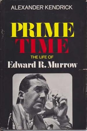 Bild des Verkufers fr PRIME TIME The Life of Edward R. Murrow zum Verkauf von Complete Traveller Antiquarian Bookstore