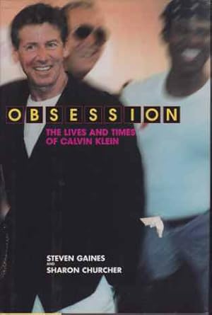 Bild des Verkufers fr OBSESSION The Lives and Times of Calvin Klein zum Verkauf von Complete Traveller Antiquarian Bookstore