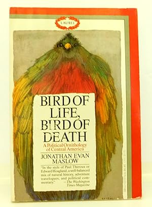 Bird of Life, Bird of Death: A Naturalist's Journey Through A Land Of Political Turmoil
