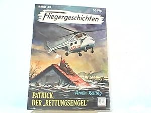 Imagen del vendedor de Patrick der " Rettungsengel ". Fliegergeschichten Band 39. a la venta por Antiquariat Ehbrecht - Preis inkl. MwSt.