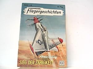 Imagen del vendedor de Sieg der Zhigkeit. Fliegergeschichten Band 46. a la venta por Antiquariat Ehbrecht - Preis inkl. MwSt.