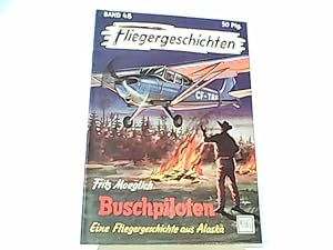 Seller image for Buschpiloten - Eine Fliegergeschichte aus Alaska. Fliegergeschichten Band 48. for sale by Antiquariat Ehbrecht - Preis inkl. MwSt.