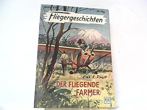 Bild des Verkufers fr Der fliegende Farmer. Fliegergeschichten Band 67. zum Verkauf von Antiquariat Ehbrecht - Preis inkl. MwSt.